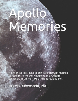 Paperback Apollo Memories: A historical look back at the early days of manned spaceflight from the viewpoint of a Chicago teenager, in the contex Book