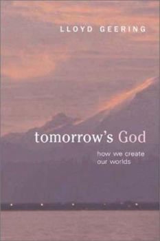 Paperback Tomorrow's God: How We Create Our Worlds Book
