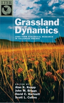 Hardcover Grassland Dynamics: Long-Term Ecological Research in Tallgrass Prairie Book