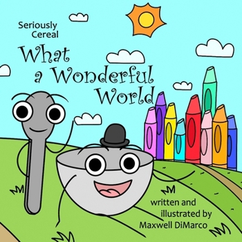 Seriously Cereal: What a Wonderful World