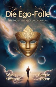 Paperback Die Ego-Falle: Die Illusion des Egos durchbrechen (German Edition) [German] Book