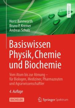 Paperback Basiswissen Physik, Chemie Und Biochemie: Vom Atom Bis Zur Atmung - Für Biologen, Mediziner, Pharmazeuten Und Agrarwissenschaftler [German] Book