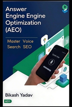 Answer Engine Optimization (AEO): Master Voice Search SEO (Search Engine Optimization (SEO))