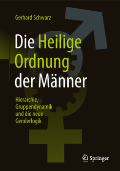Hardcover Die, Heilige Ordnung‟ Der Männer: Hierarchie, Gruppendynamik Und Die Neue Genderlogik [German] Book