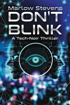DON'T BLINK: HE WANTED A SECOND CHANCE. HE UNLEASHED A WEAPON. (Marlow Stevens Book Series)