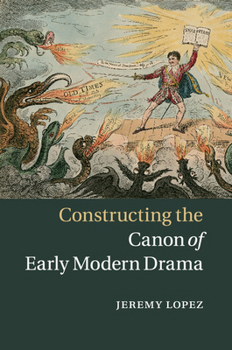 Paperback Constructing the Canon of Early Modern Drama Book