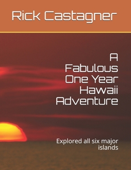 Paperback A Fabulous One Year Hawaii Adventure: Explored all six major islands Book