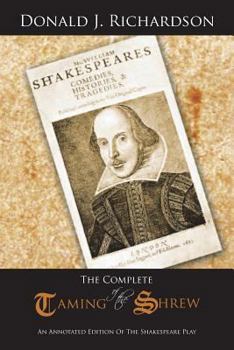 Paperback The Complete Taming of the Shrew: An Annotated Edition of the Shakespeare Play Book