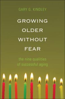 Paperback Growing Older Without Fear: The Nine Qualities of Successful Aging Book