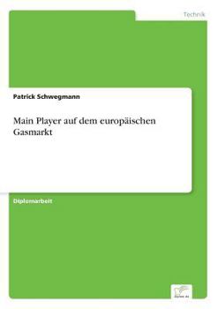 Paperback Main Player auf dem europäischen Gasmarkt [German] Book