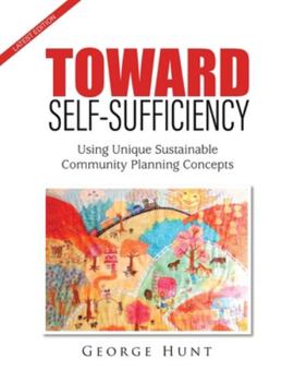Paperback Toward Self-Sufficiency: Using Unique Sustainable Community Planning Concepts Book