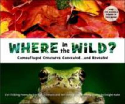 Hardcover Where in the Wild?: Camouflaged Creatures Concealed... and Revealed Book