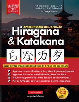 Paperback Apprendre le Japonais Hiragana et Katakana - Cahier d'exercices pour débutants: Le guide d'étude facile et étape par étape et le livre d'exercices d'é [French] Book