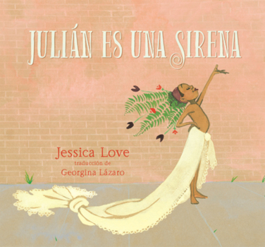 Library Binding Julian Es Una Sirena (Julian Is a Mermaid) [Spanish] Book