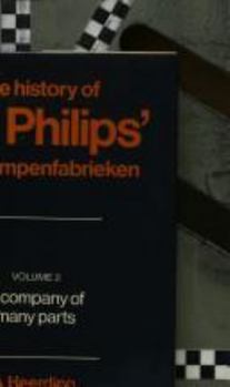 Hardcover The History of N. V. Philips' Gloeilampenfabrieken: Volume 2, a Company of Many Parts Book