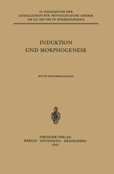 Paperback Induktion Und Morphogenese: Colloquium Am 3.-5. Mai 1962 [German] Book
