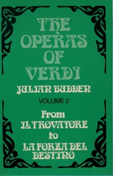 The Operas of Verdi: From "Il Trovatore" to "La Forza Del Destino" Vol 2 (Clarendon Paperbacks) - Book #2 of the Operas of Verdi