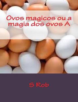 Paperback Ovos magicos ou a magia dos ovos A [Portuguese] Book