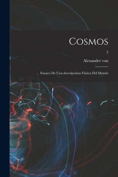 Paperback Cosmos: Ensayo de una descripciâon fâisica del mundo; 2 [Spanish] Book
