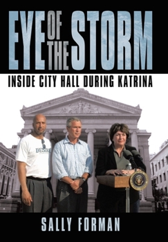 Hardcover Eye of the Storm: Inside City Hall During Katrina Book
