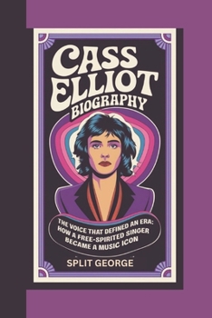 Paperback Cass Elliot Biography: The Voice That Defined an Era How a Free-Spirited Singer Became a Music Icon Book