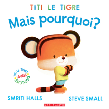 Paperback Titi Le Tigre: Mais Pourquoi? [French] Book