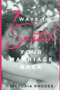 Paperback 7 Ways To Snatch Your Marriage Back Book
