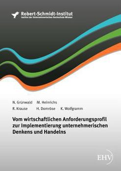 Paperback Vom wirtschaftlichen Anforderungsprofil zur Implementierung unternehmerischen Denkens und Handelns [German] Book