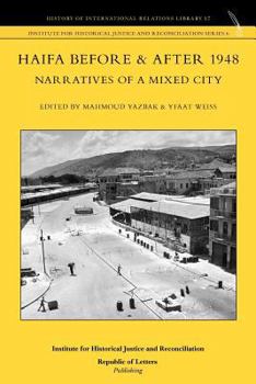 Paperback Haifa Before & After 1948 - Narratives of a Mixed City Book