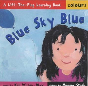 Hardcover Blue Sky Blue (Lift-the-flap Learning Books) Book