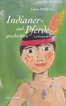 Paperback Pferde- und Indianergeschichten: von Kindern für Kinder [German] Book
