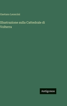 Hardcover Illustrazione sulla Cattedrale di Volterra [Italian] Book