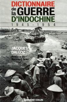 Paperback Dictionnaire de la Guerre d'Indochine: 1945-1954 [French] Book