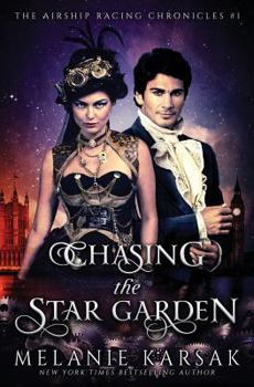 Paperback Chasing the Star Garden: The Airship Racing Chronicles Book