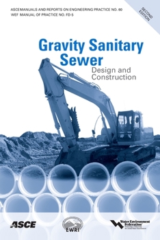 Gravity Sanitary Sewer Design and Construction (ASCE Manuals and Reports on Engineering Practice No. 60) (Asce Manuals and Reports on Engineering Practice) ... Manual and Reports on Engineering Practi - Book  of the ASCE Manuals and Reports on Engineering Practice