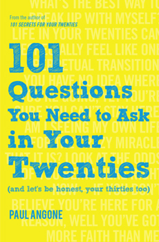 Paperback 101 Questions You Need to Ask in Your Twenties: (And Let's Be Honest, Your Thirties Too) Book