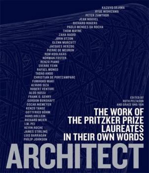 Hardcover Architect: The Work of the Pritzker Prize Laureates in Their Own Words Book