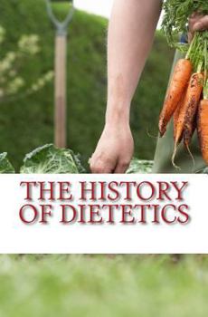 Paperback The History of Dietetics: Man is what he eats Book