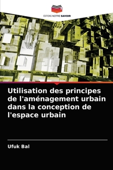Paperback Utilisation des principes de l'aménagement urbain dans la conception de l'espace urbain [French] Book