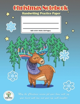 Handwriting Practice Paper Christmas Notebook: Writing Paper for kids with Dotted Lined,ABC Kids. Ver3: A Moose Christmas Cover.