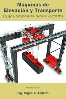 Paperback Máquinas de elevación y transporte: Equipos, componentes, cálculos y proyectos [Spanish] Book