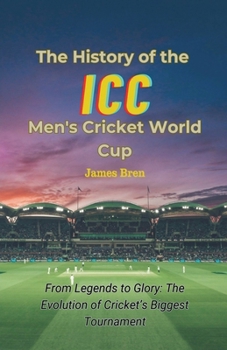 Paperback The History of the ICC Men's Cricket World Cup Book