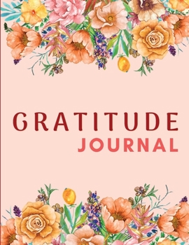 Paperback Gratitude Journal: Amazing 5 Minutes Practicing Gratitude Journal to a Grateful Life - Five Minutes Daily Gratitude Journal for Women and Book