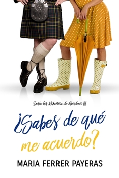 ¿Sabes de qué me acuerdo? (Serie los McKenna de Aberdeen) - Book #3 of the Los McKenna de Aberdeen