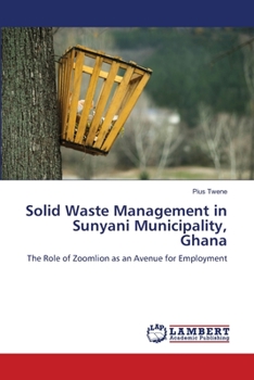 Paperback Solid Waste Management in Sunyani Municipality, Ghana Book