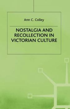 Hardcover Nostalgia and Recollection in Victorian Culture Book