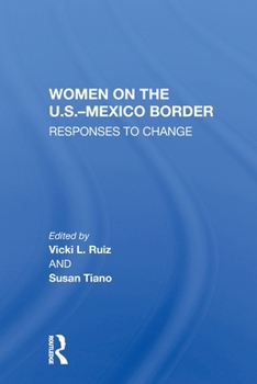Paperback Women On The U.S.-Mexico Border: Responses To Change Book