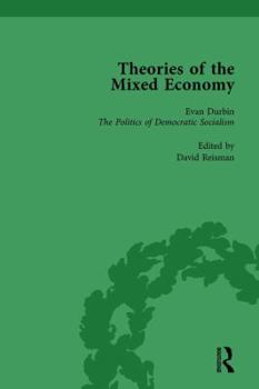 Theories of the Mixed Economy Vol 5: Selected Texts 1931-1968