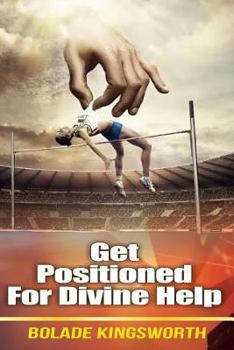 Paperback Get Positioned for Your Divine Help Book