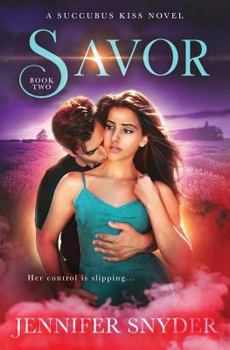 Savor - Book #2 of the Succubus Kiss